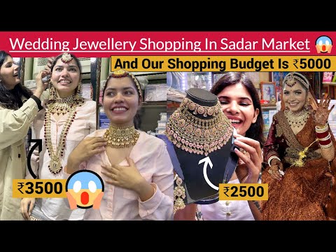 Bridal Jewelry Shopping Under BUDGET For My Friend From SADAR MARKET Delhi | The Moi Blog