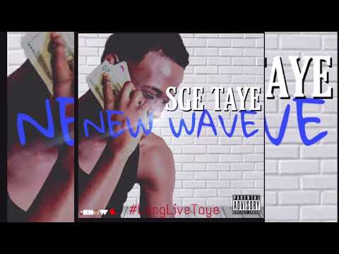 SGE Taye- NEW WAVE #LongLiveTaye