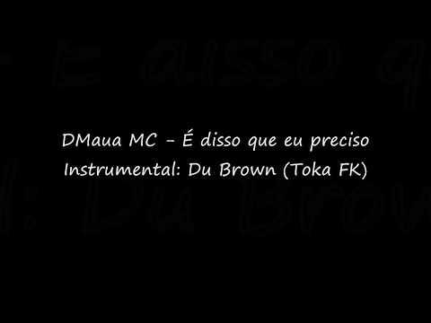 DMaua - É Disso Que Eu Preciso (Prod. Du Brown)