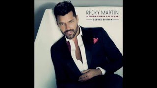 Ricky Martin - A Quién Quiera Escuchar (Deluxe Edition) [Álbum Completo] [2,015]