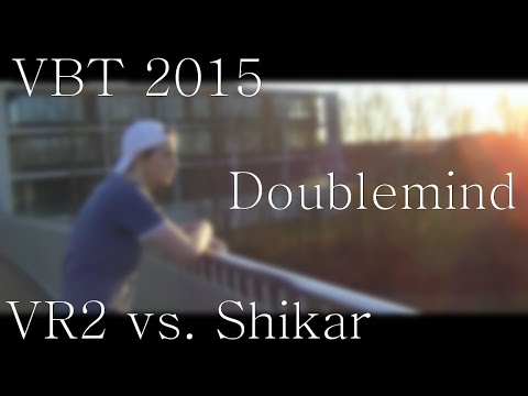 Doublemind vs. Shikar - VBT 2015 VR2