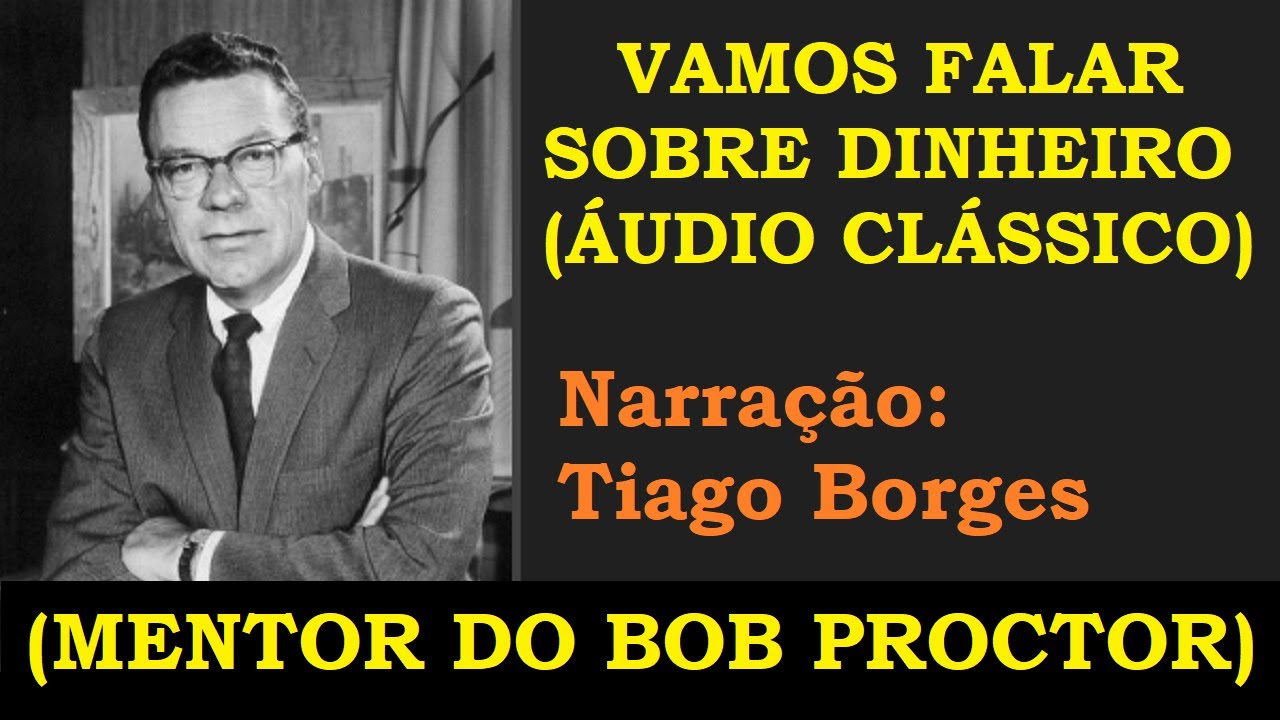 Vamos falar sobre dinheiro (mentor Bob Proctor)