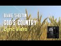 Blake Shelton - God's Country (Lyrics) 🙏