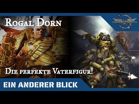 Ein anderer Blick auf Rogal Dorn - Warhammer 40K Hintergründe auf dem Prüfstand