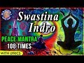 Peaceful Mantra For Positivity 108 Times With Lyrics Swastina Indro Vriddhashravah Rajshri Soul