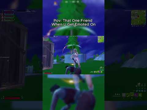 Pov: That One Friend When U Get Emoted On #fortnite