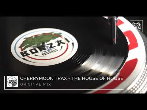 Cherrymoon Trax - The House Of House (Original Mix)