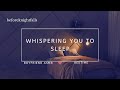 ASMR Whispering You To Sleep