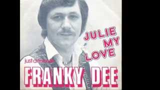 Frankee Dee - Julie My Love