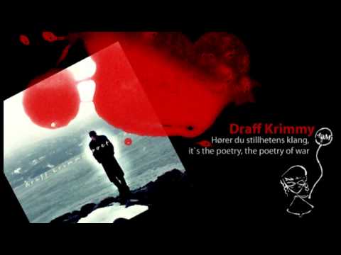 Draff Krimmy -  Hører du stillhetens klang, it`s the poetry, the poetry of war
