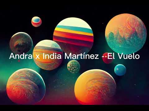 Andra x India Martínez - El Vuelo