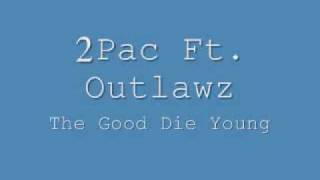 2Pac Ft Outlawz The Good Die Young