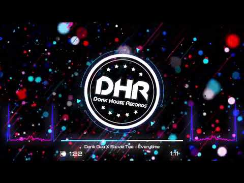 Donk Duo X Stevie Tee - Everytime - DHR