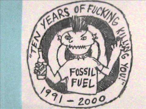 Fossil Fuel - Ten Years Of Fucking Killing You! 1991-2000