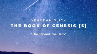 Yehudah Glick: The Servant, the Hero [Book of Genesis 5]