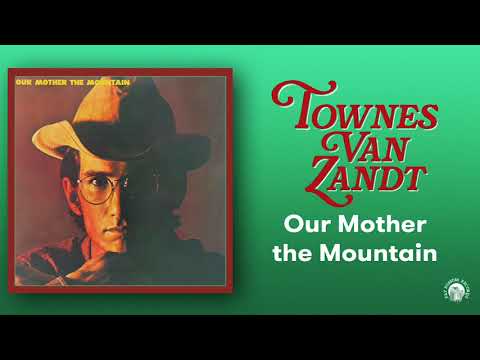 Townes Van Zandt - Our Mother the Mountain (Official Full Album Stream)