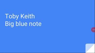 Big blue note lyrics #tobykeith #bigbluenote