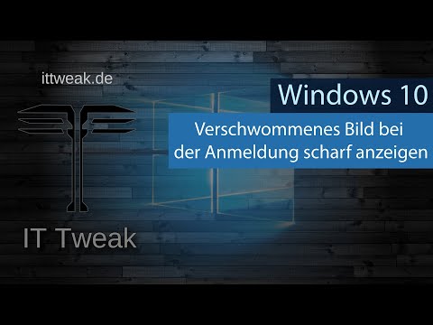 Windows 10 - verschwommenes Bild bei der Windows-Anmeldung wieder scharf anzeigen |4K