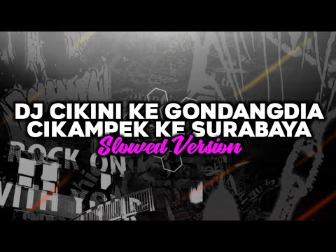 DJ CIKINI GONDANGDIA Angga Fvnky🎧 (Slowed)