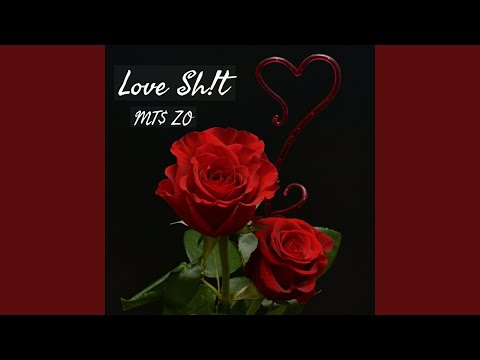 Love Sh!t (feat. MTS ZO)