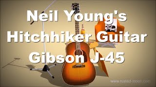 Neil Young&#39;s Gibson J-45 Hitchhiker Guitar