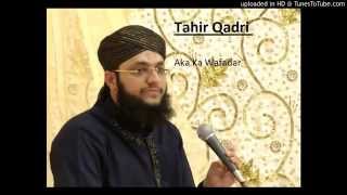 Tahir Qadri-Aaqa Ka Wafadar