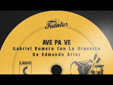 Ave Pa Ve - Gabriel Romero con La Orquesta de Edmundo Arias (Letra) | Cumbia