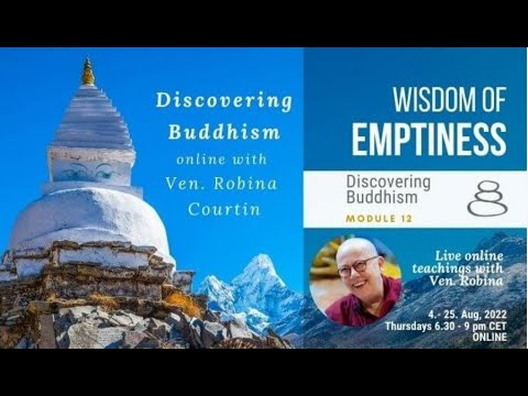 DISCOVERING BUDDHISM: WISDOM OF EMPTINESS Module 12 - Session 2 (18.08.2022)
