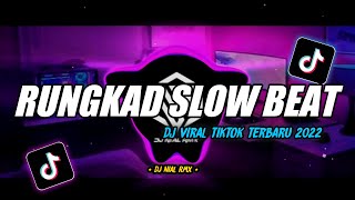 Download lagu DJ Rungkad Slow Beat Remix Viral TikTok Terbaru 2022 Full Bass mp3