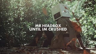Download lagu Mr.Headbox - Until I'm Crushed (Lyric Video) mp3