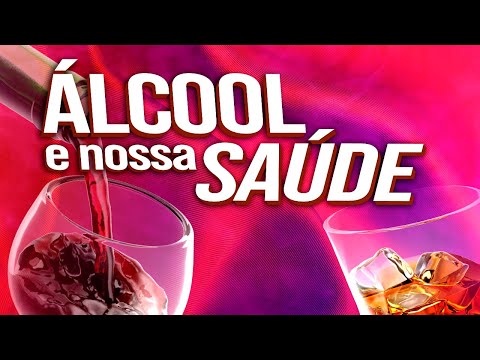ÁLCOOL E NOSSA SAÚDE ! Como o álcool age em no organismo