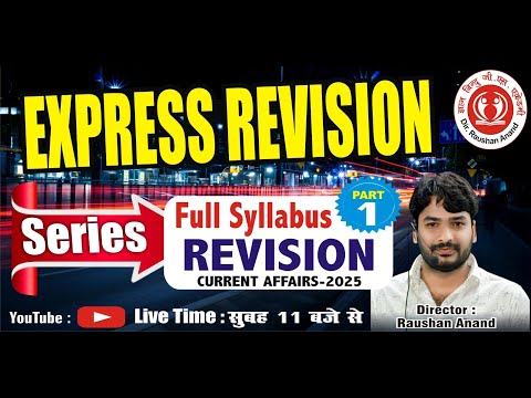 Express Revision Series Full Syllabus Revision (Current Affairs) Dir- Raushan Anand
