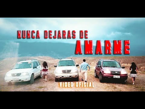 NUNCA DEJARAS DE AMARME - MARKITOS GUAMAN (Video Oficial)