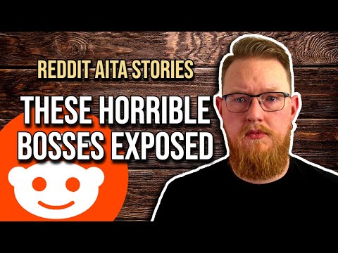 THESE HORRIBLE BOSSES EXPOSED | Reddit AITA Stories!