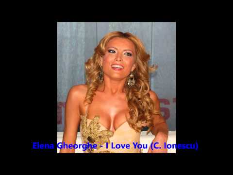 Elena Gheorghe  I Love You (C. Ionescu)