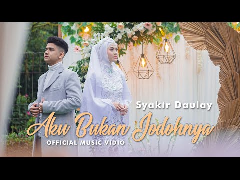 Syakir Daulay - Aku Bukan Jodohnya (Official Music Vidio)