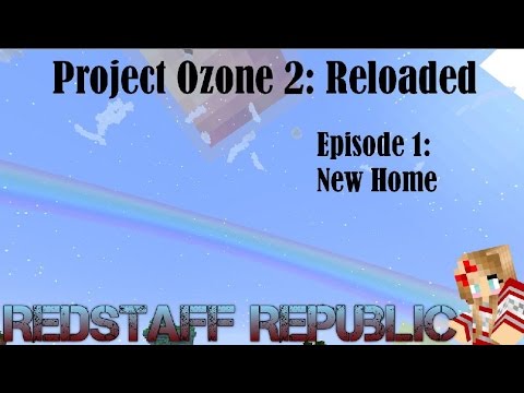 Project Ozone 2: Reloaded Episode 1: New Home