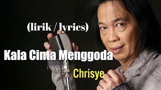 Download lagu Chrisye - Kala Cinta Menggoda Lyrics mp3 Download lagu Chrisye - Kala Cinta Menggoda Lyrics mp3
