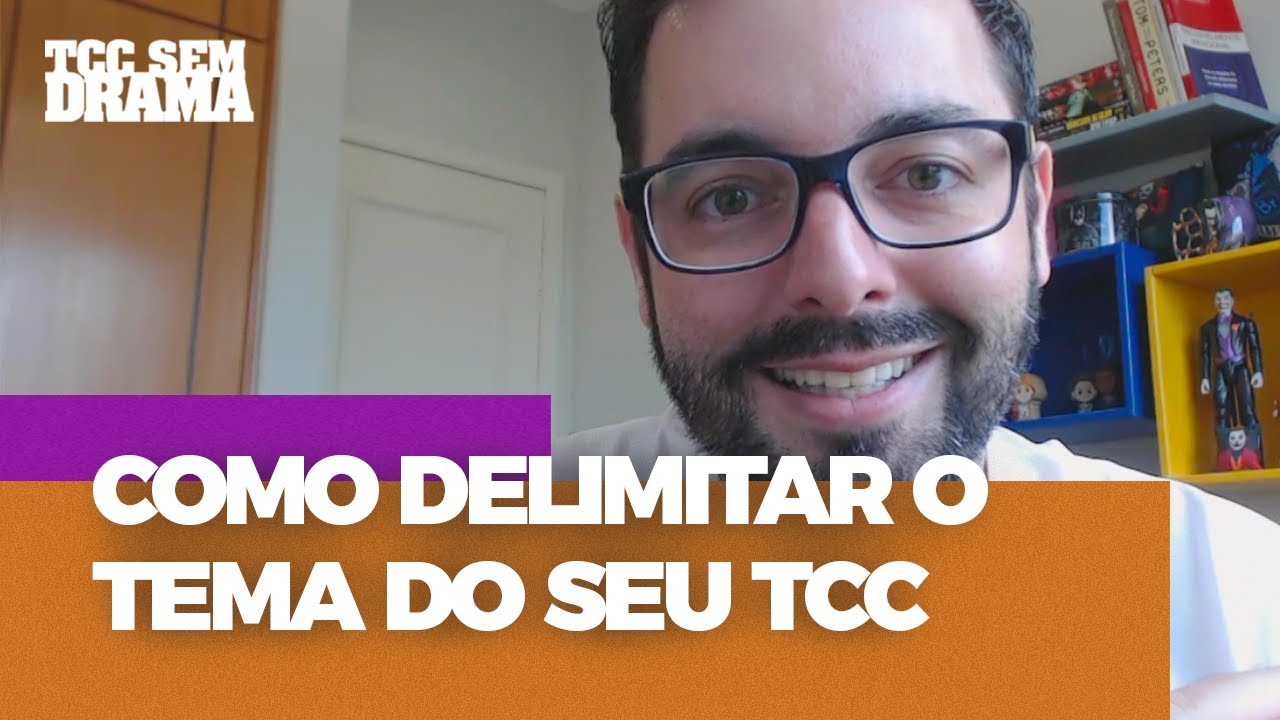Como delimitar o tema do seu TCC | TCC Sem Drama