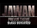 Jawan Prevue Theme BASS BOOSTED | Jawan | ShahRukh Khan, Anirudh Ravichander