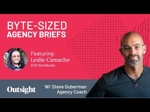 Byte-Sized Agency Briefs – Ep 045 – Leslie Camacho, EOS Worldwide