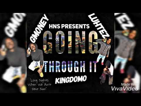 Hns GMoney - Going Through It (Feat. DomoFromDaNextDoor & HNS Luh Tez) (Official Audio)