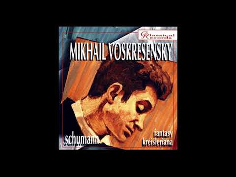 Mikhail Voskresensky - Schumann: Fantasie in C major, op.17
