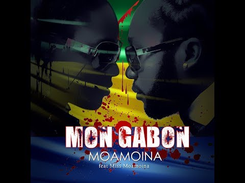 MOAMOINA - MON GABON feat. Miss Moamoina - Clip officiel