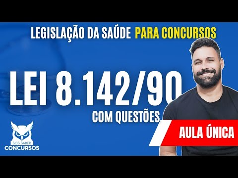 Health Legislation | Law 8.142/90 | Single Class - Complete class with questions
