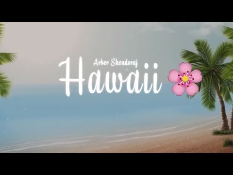 Arber Skenderaj - Hawaii (Video-testo ufficiale)