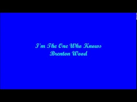 I'm The One Who Knows - Brenton Wood (Lyrics - Letra)