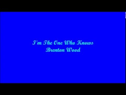 I'm The One Who Knows - Brenton Wood (Lyrics - Letra)