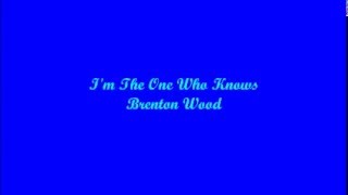 I&#39;m The One Who Knows - Brenton Wood (Lyrics - Letra)