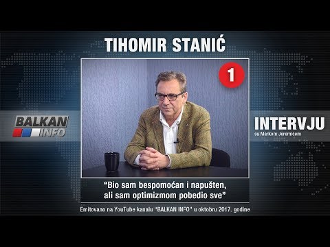 INTERVJU: Tihomir Stanić - Bio sam bespomoćan i napušten, ali sam optimizmom pobedio sve (8.10.2017)